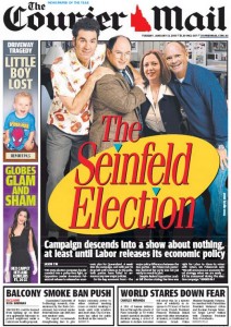 13/01/15 The Courier Mail - The Seinfeld Election - Campaign descends into a show about nothing at least until Labor releases its economic policy