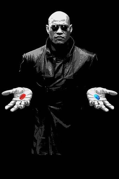 The choice of pill is most definitely yours...
