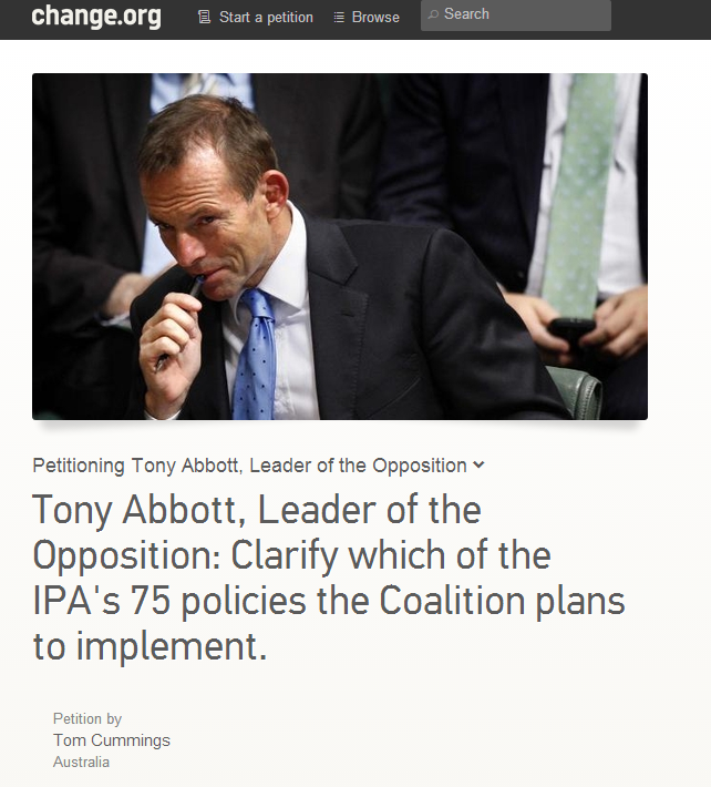 Petition   Tony Abbott  Leader of the Opposition  Clarify which of the IPA s 75 policies the Coalition plans to implement.   Change.org