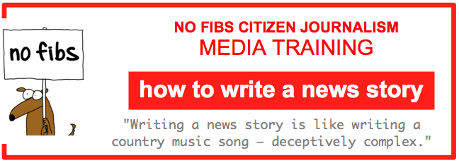 No Fibs media training how to write a news story