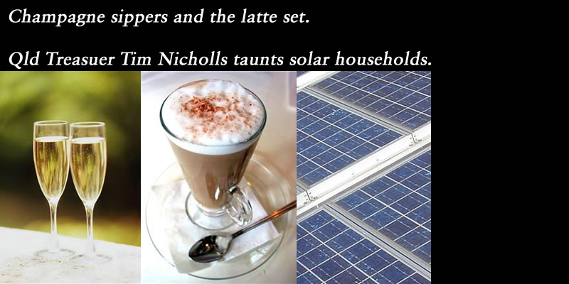 Those solar powered, champagne sipping, latte drinkers: @Qldaah #qldpol