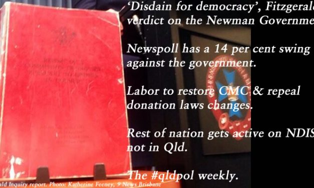 ‘Disdain for democracy’, Fitzgerald’s verdict – The #qldpol weekly: @Qldaah