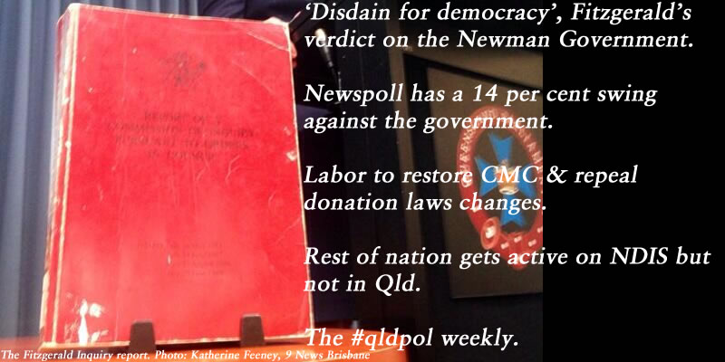 ‘Disdain for democracy’, Fitzgerald’s verdict – The #qldpol weekly: @Qldaah