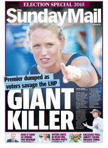 01/02/15 The Sunday Mail (1st Edition) - Premier dumped as voters savage the LNP - Giant Killer.