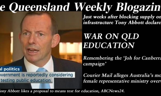 Abbott declares war on Qld education – The #QldWeekly Blogazine: @Qldaah #qldpol