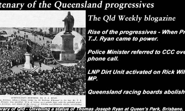 Centenary of the Qld progressives – The #QldWeekly Blogazine: @Qldaah #qldpol