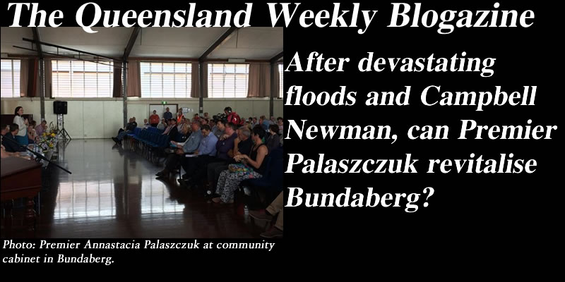 Bundaberg focus of the week – The Queensland Weekly Blogazine: @Qldaah #qldpol
