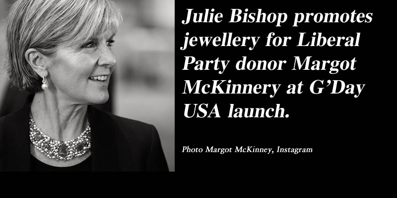 Julie Bishop promotes jewellery for Liberal Party donor: @Qldaah #auspol #qldpol