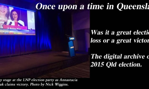 Once upon a time in Qld – The digital archive of the 2015 election campaign: @Qldaah #qldpol