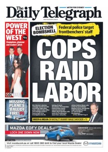 The Daily Telegraph - Cops Raid Labor, May 20, 2016.