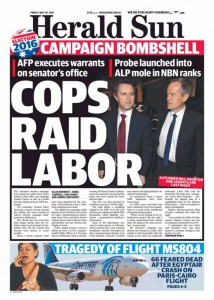 The Herald Sun - Cops Raid Labor, May 20, 2016.