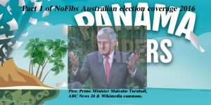 Part 1 of NoFibs Australian election coverage 2016.