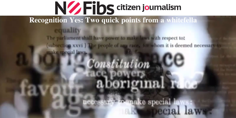Recognition Yes: Two quick points from a whitefella – @qldaah #auspol