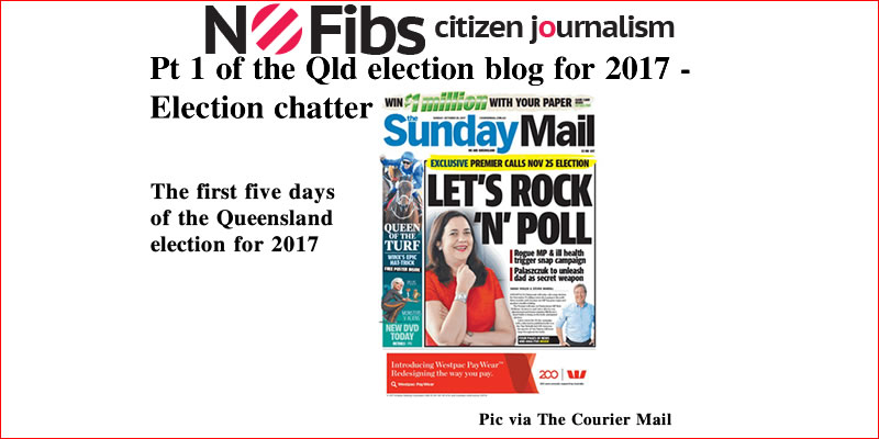 Pt 1 of Qld election blog for 2017 – Election chatter #qldvotes #qldpol @Qldaah