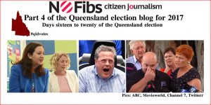Part 4 of the Queensland election blog for 2017
