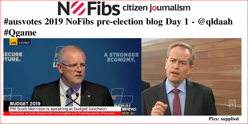 #ausvotes 2019 NoFibs pre-election blog Day 1: @qldaah #Qgame #qldpol